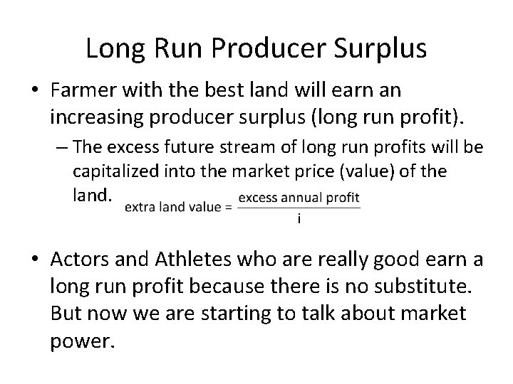 Long Run Producer Surplus • Farmer with the best land will earn an increasing