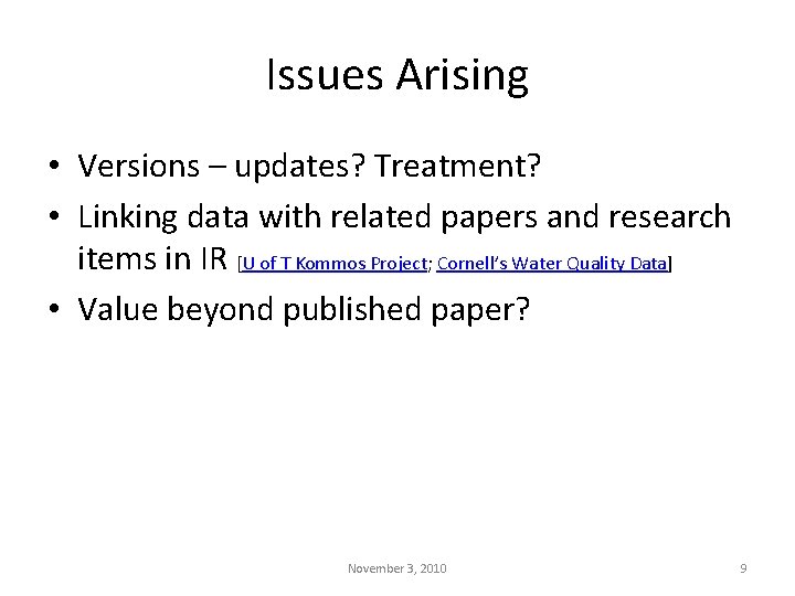 Issues Arising • Versions – updates? Treatment? • Linking data with related papers and