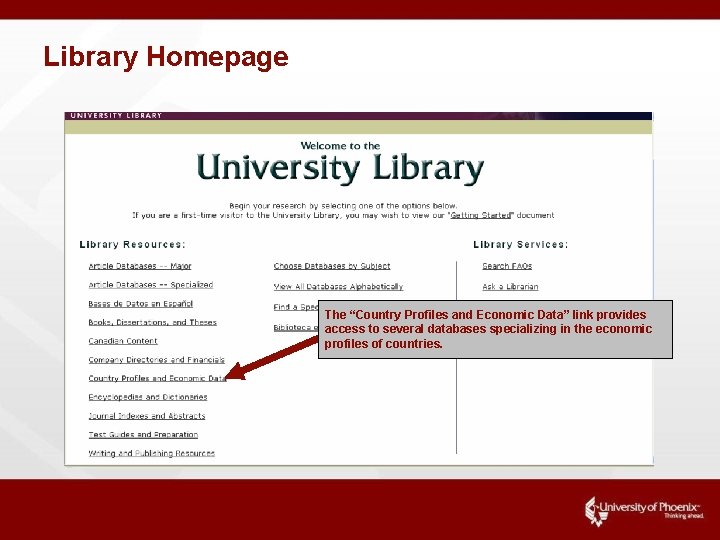 Library Homepage The “Country Profiles and Economic Data” link provides access to several databases