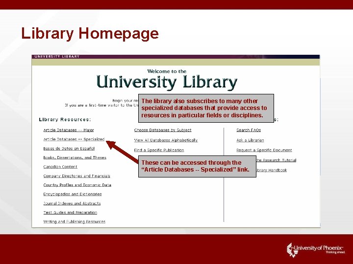 Library Homepage The library also subscribes to many other specialized databases that provide access