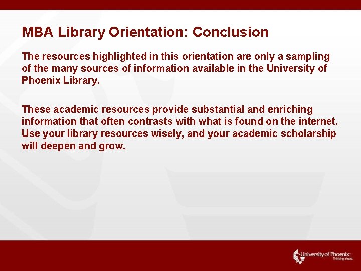 MBA Library Orientation: Conclusion The resources highlighted in this orientation are only a sampling