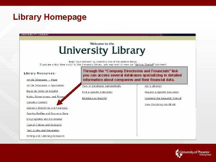 Library Homepage Through the “Company Directories and Financials” link you can access several databases