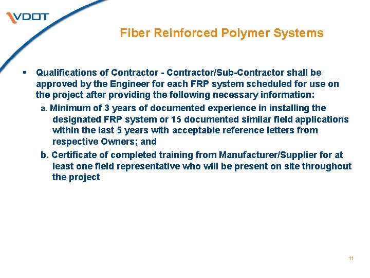 Fiber Reinforced Polymer Systems § Qualifications of Contractor - Contractor/Sub-Contractor shall be approved by