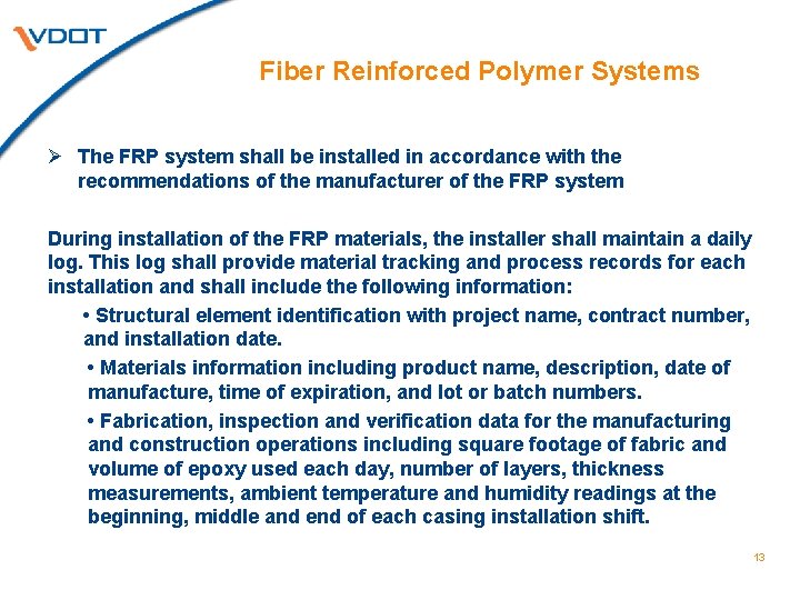 Fiber Reinforced Polymer Systems Ø The FRP system shall be installed in accordance with