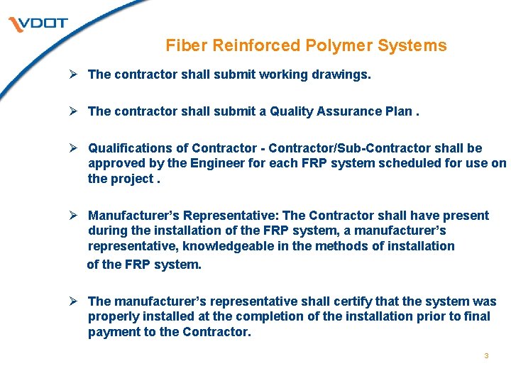 Fiber Reinforced Polymer Systems Ø The contractor shall submit working drawings. Ø The contractor