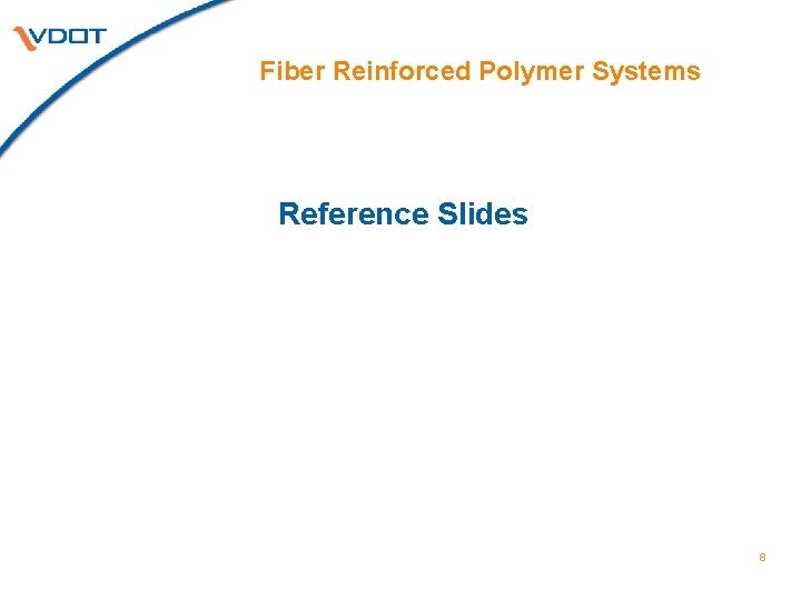 Fiber Reinforced Polymer Systems Reference Slides 8 