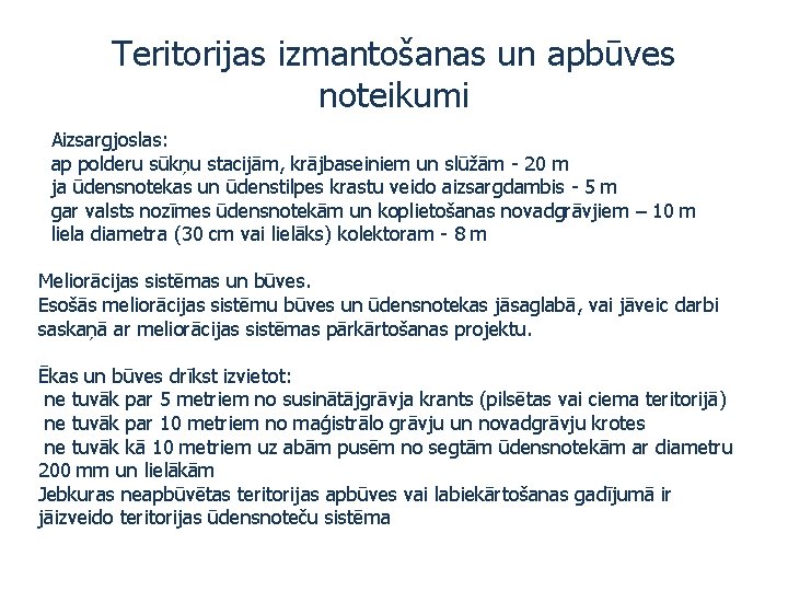 Teritorijas izmantošanas un apbūves noteikumi Aizsargjoslas: ap polderu sūkņu stacijām, krājbaseiniem un slūžām -