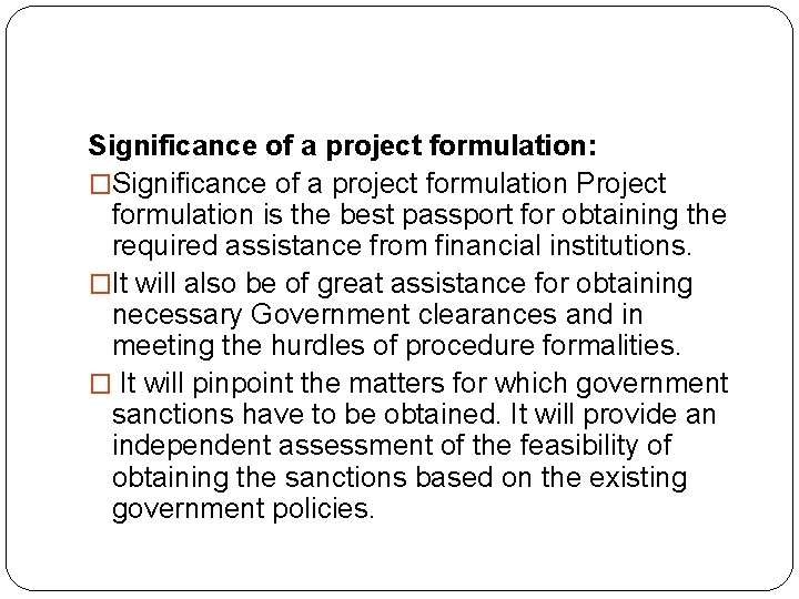 Significance of a project formulation: �Significance of a project formulation Project formulation is the