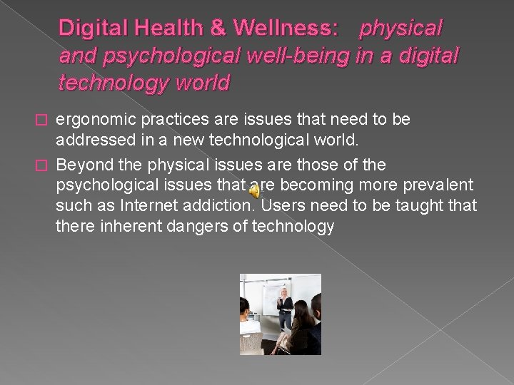 Digital Health & Wellness: physical and psychological well-being in a digital technology world ergonomic