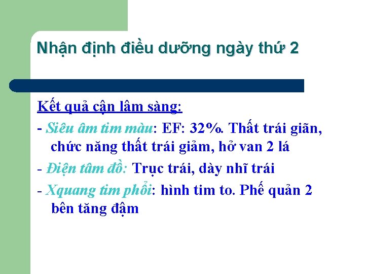 Nhận định điều dưỡng ngày thứ 2 Kết quả cận lâm sàng: - Siêu