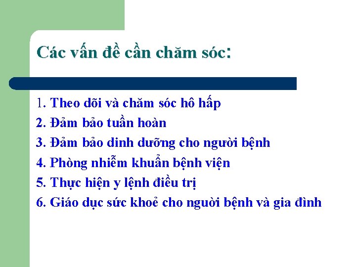 Các vấn đề cần chăm sóc: 1. Theo dõi và chăm sóc hô hấp