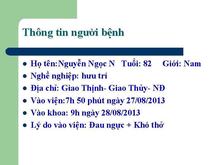 Thông tin người bệnh l l l Họ tên: Nguyễn Ngọc N Tuổi: 82