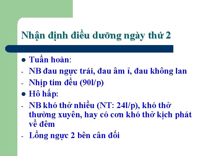 Nhận định điều dưỡng ngày thứ 2 l l - - Tuần hoàn: NB