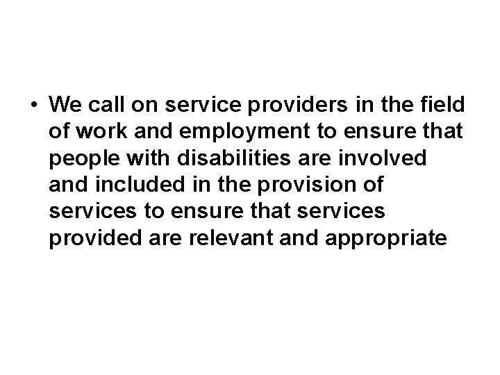  • We call on service providers in the field of work and employment