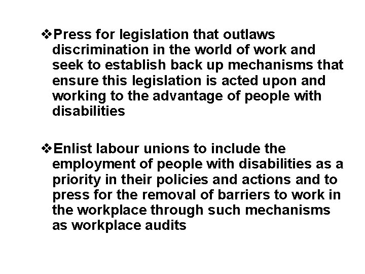 v. Press for legislation that outlaws discrimination in the world of work and seek