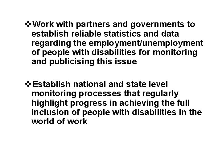 v. Work with partners and governments to establish reliable statistics and data regarding the