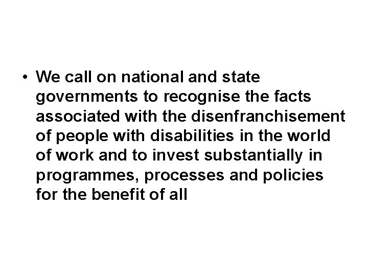  • We call on national and state governments to recognise the facts associated