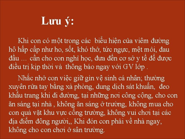 Lưu ý: Khi con có một trong các biểu hiện của viêm đường hô