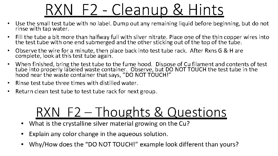 RXN F 2 - Cleanup & Hints • Use the small test tube with