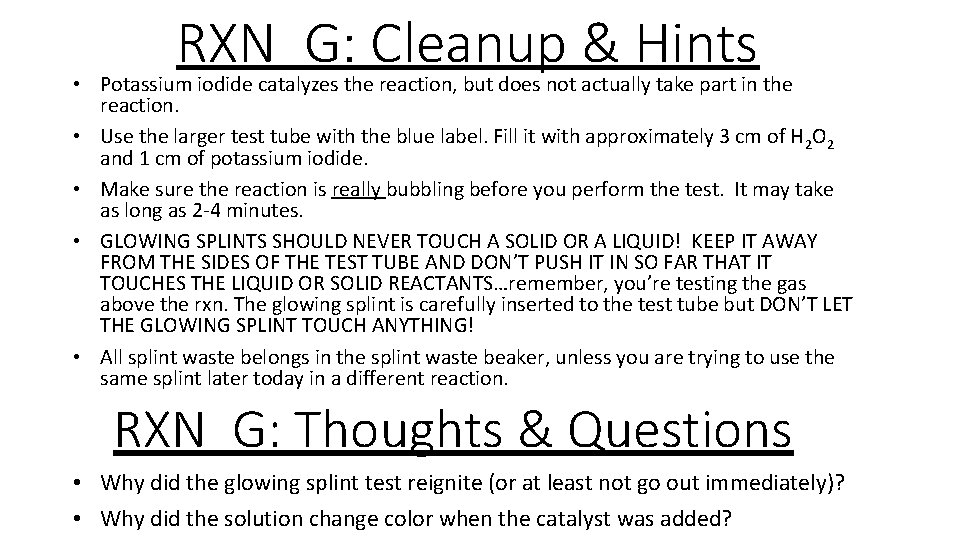 RXN G: Cleanup & Hints • Potassium iodide catalyzes the reaction, but does not