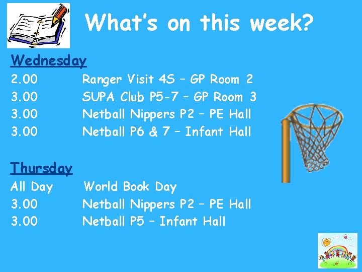 What’s on this week? Wednesday 2. 00 3. 00 Ranger Visit 4 S –