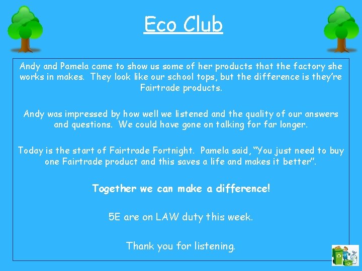 Eco Club Andy and Pamela came to show us some of her products that