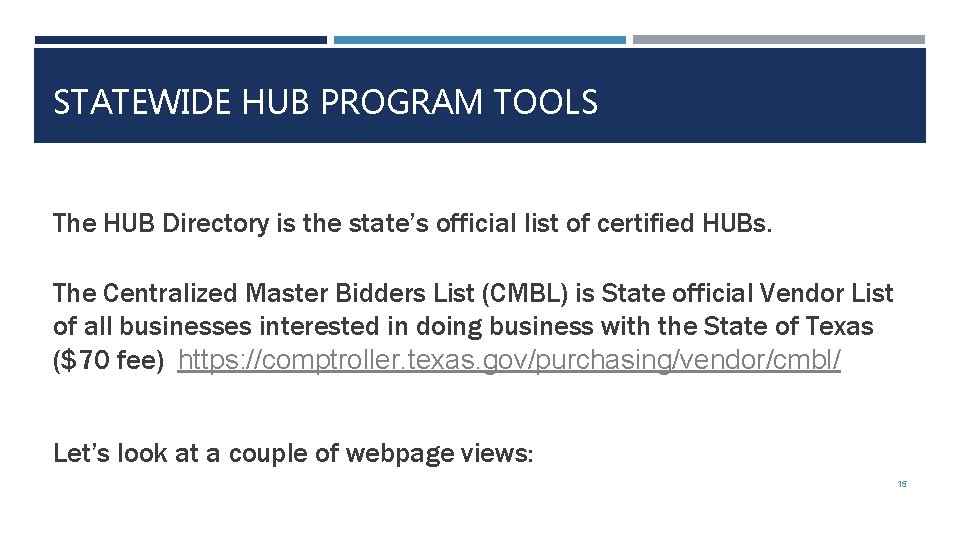STATEWIDE HUB PROGRAM TOOLS The HUB Directory is the state’s official list of certified