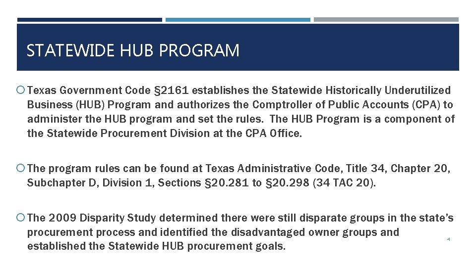 STATEWIDE HUB PROGRAM Texas Government Code § 2161 establishes the Statewide Historically Underutilized Business