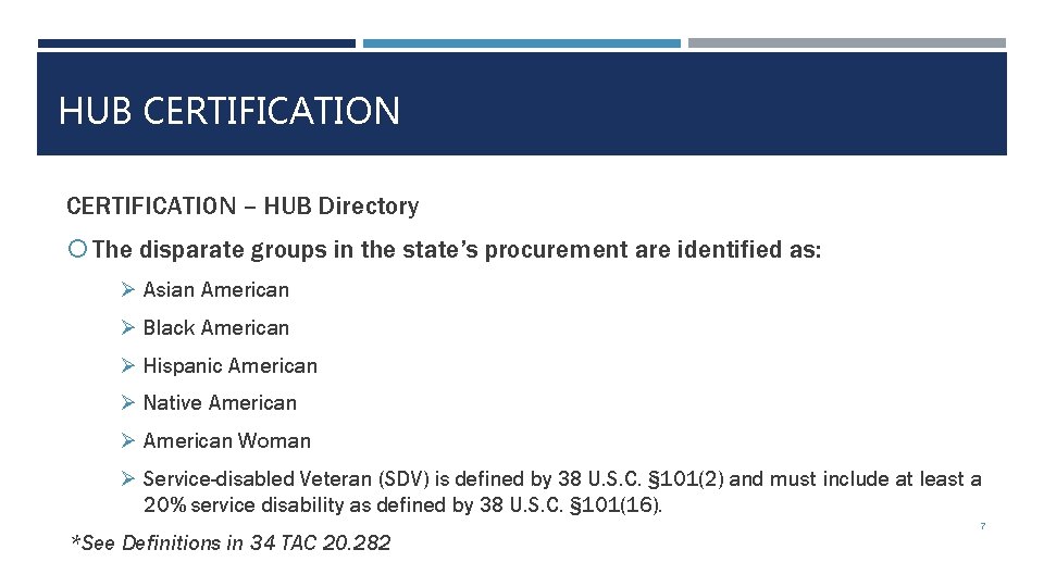 HUB CERTIFICATION – HUB Directory The disparate groups in the state’s procurement are identified