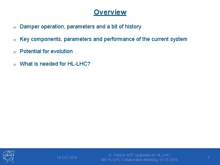 Overview o Damper operation, parameters and a bit of history o Key components, parameters