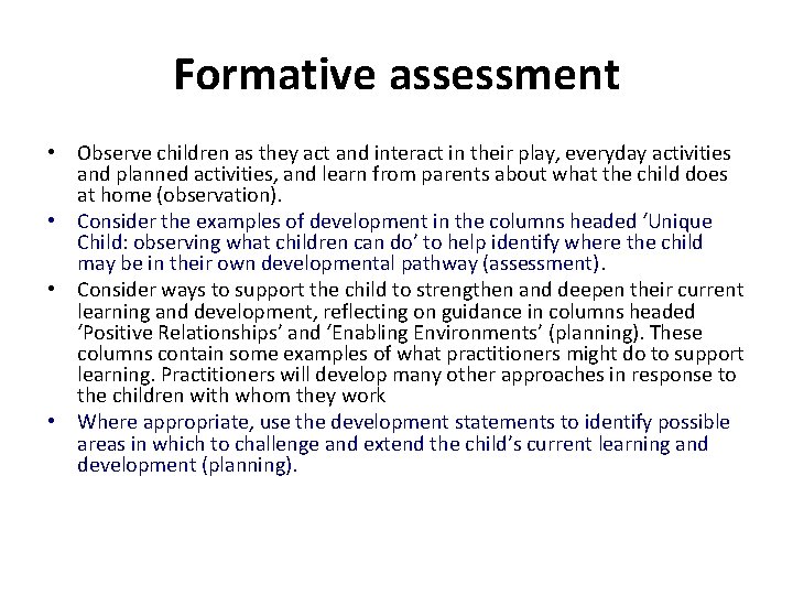 Formative assessment • Observe children as they act and interact in their play, everyday