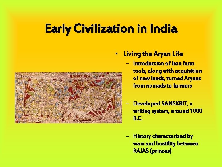Early Civilization in India • Living the Aryan Life – Introduction of Iron farm
