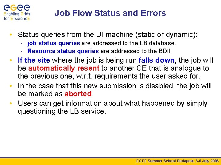 Job Flow Status and Errors • Status queries from the UI machine (static or