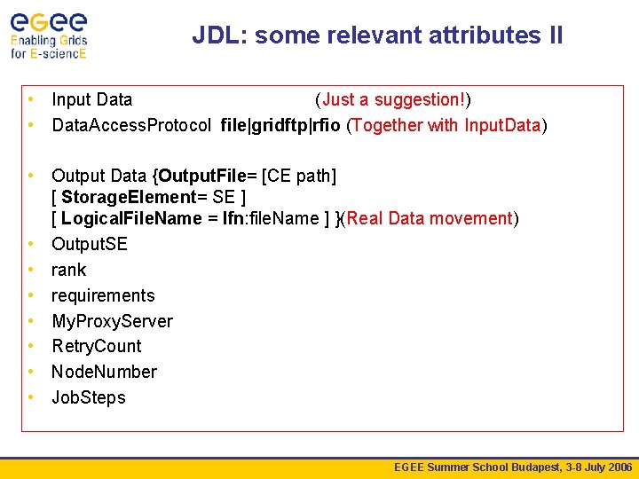 JDL: some relevant attributes II • Input Data (Just a suggestion!) • Data. Access.