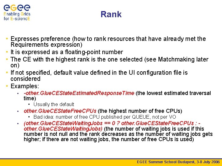 Rank • Expresses preference (how to rank resources that have already met the Requirements