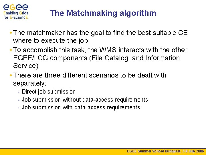 The Matchmaking algorithm • The matchmaker has the goal to find the best suitable