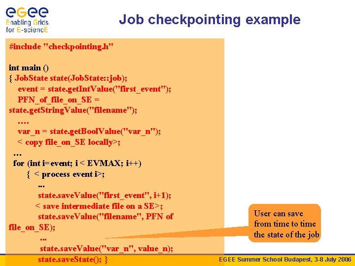 Job checkpointing example #include "checkpointing. h" int main () { Job. State state(Job. State: