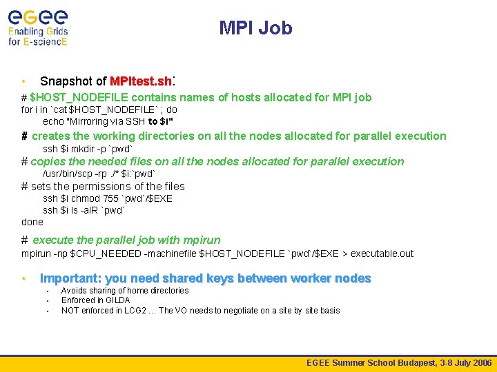 MPI Job • Snapshot of MPItest. sh: # $HOST_NODEFILE contains names of hosts allocated