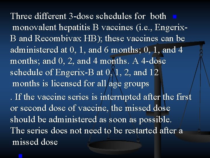 Three different 3 dose schedules for both n monovalent hepatitis B vaccines (i. e.