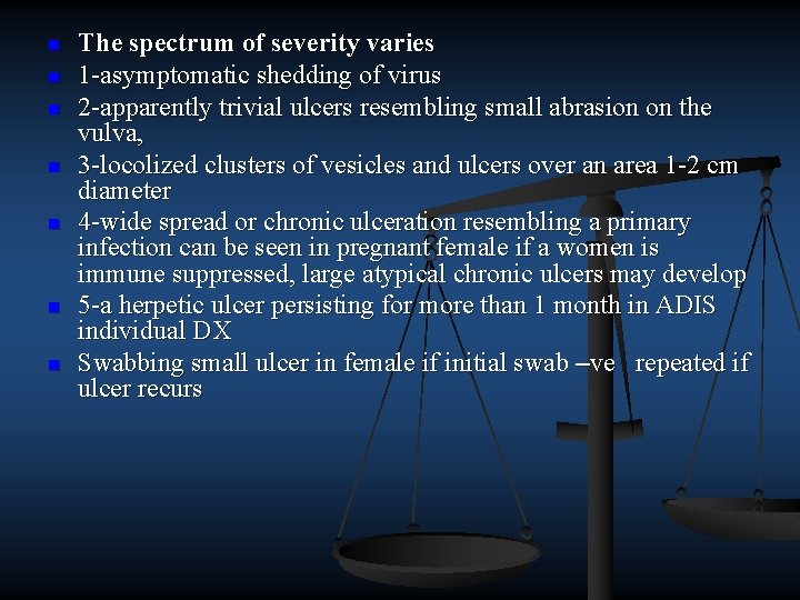 n n n n The spectrum of severity varies 1 asymptomatic shedding of virus