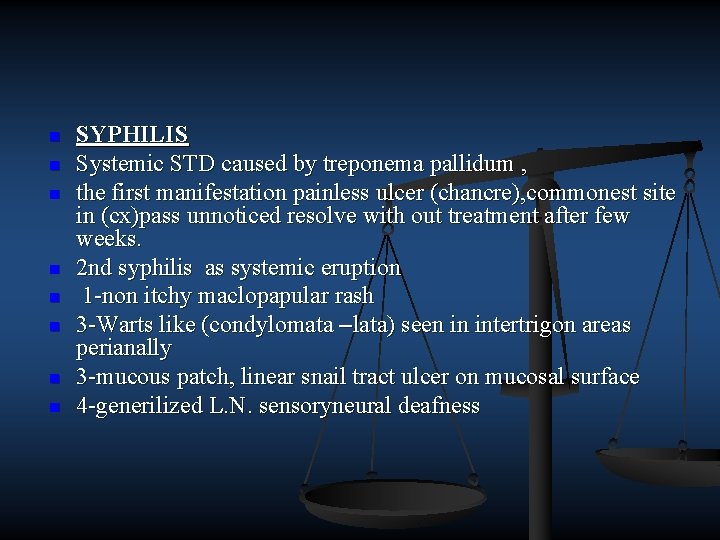 n n n n SYPHILIS Systemic STD caused by treponema pallidum , the first