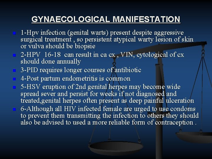 GYNAECOLOGICAL MANIFESTATION n n n 1 Hpv infection (genital warts) present despite aggressive surgical