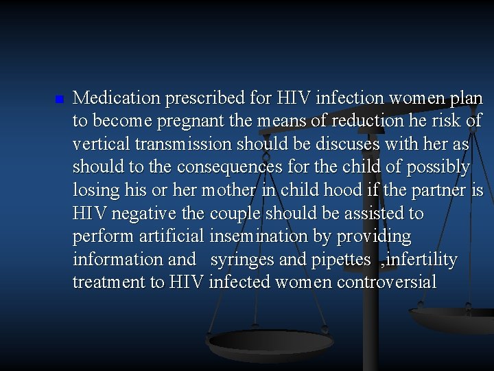 n Medication prescribed for HIV infection women plan to become pregnant the means of