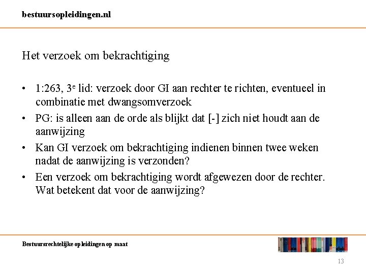bestuursopleidingen. nl Het verzoek om bekrachtiging • 1: 263, 3 e lid: verzoek door
