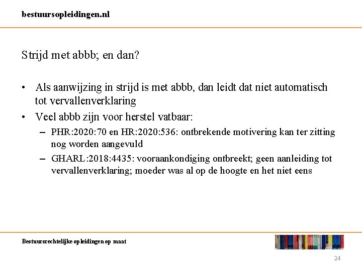 bestuursopleidingen. nl Strijd met abbb; en dan? • Als aanwijzing in strijd is met