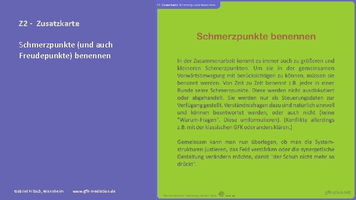 Z 2 - Zusatzkarte Schmerzpunkte (und auch Freudepunkte) benennen Gabriel Fritsch, Mannheim www. gfk-mediation.