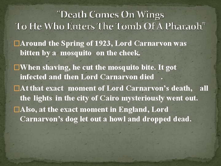 "Death Comes On Wings To He Who Enters The Tomb Of A Pharaoh" �Around