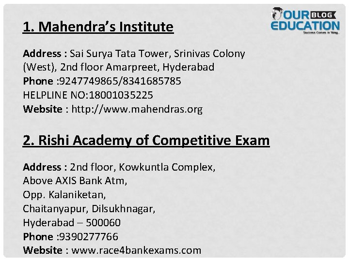 1. Mahendra’s Institute Address : Sai Surya Tata Tower, Srinivas Colony (West), 2 nd