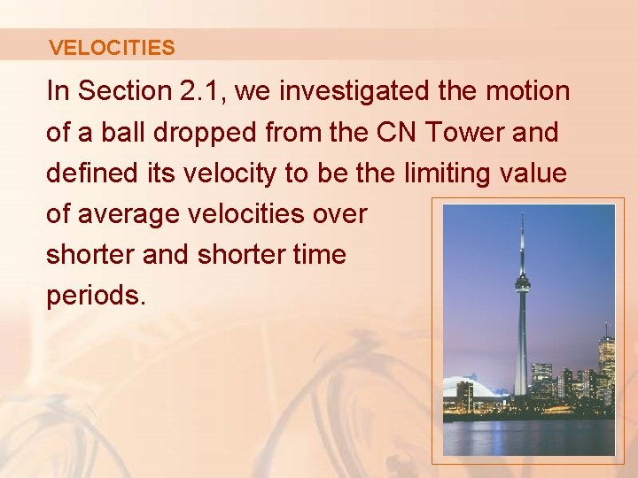 VELOCITIES In Section 2. 1, we investigated the motion of a ball dropped from