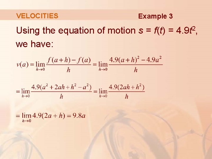 VELOCITIES Example 3 Using the equation of motion s = f(t) = 4. 9